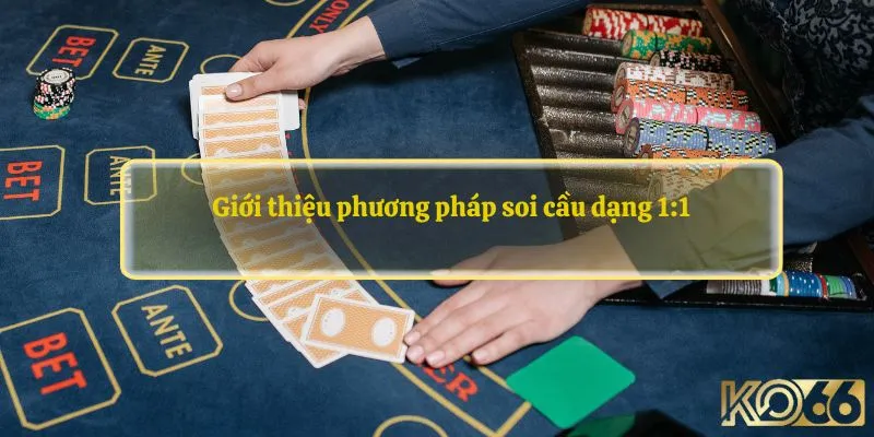 Giới thiệu phương pháp soi cầu dạng 1:1 